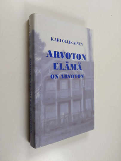 Kari Ollikainen : Arvoton elämä on arvoton