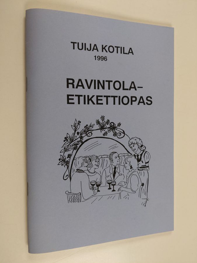 Tuija Kotila : Ravintolaetikettiopas