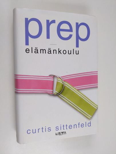 Curtis Sittenfeld : Prep - elämänkoulu