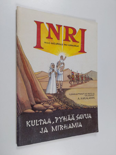 Antero Karjalainen : Inri : Iesus Nazarenus rex iudacorum = Jeesus Nasaretilainen, juutalaisten kuningas