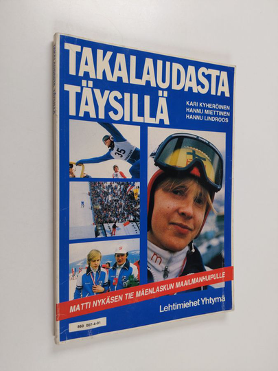 Kari Kyheröinen : Takalaudasta täysillä : Matti Nykäsen tie maailmanhuipulle