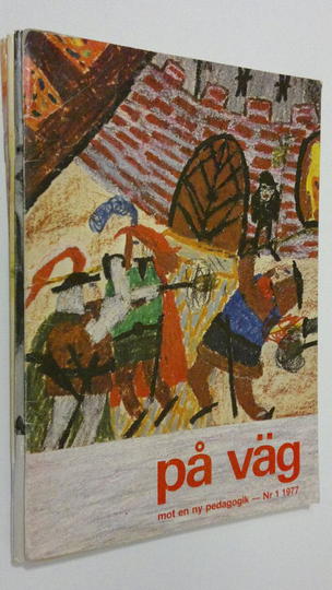 Erik Westerberg (red.) : På väg - nummer 1-4/1977 : mot en ny pedagogik
