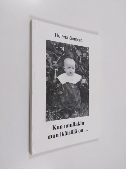 Helena Somero : Kun muillakin mun ikäisillä on