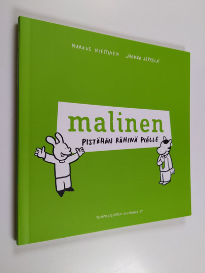Markus Miettinen : Malinen : pistähän rähinä piälle