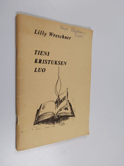 Lilly Wreschner : Tieni Kristuksen luo : [Suomen Raamattuopistossa Kauniaisissa Israelviikolla 6.-13.6.1971 pidettyjä puheita]