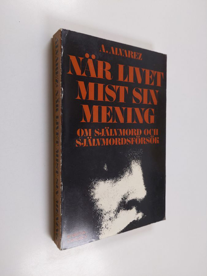 A. Alvarez : När livet mist sin mening : om självmord och självmordsförsök