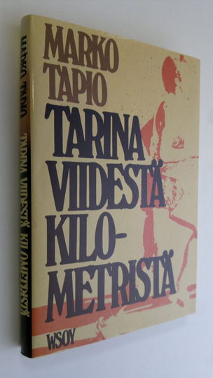 Marko Tapio : Tarina viidestä kilometristä