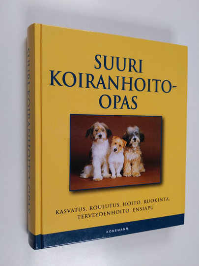Suuri koiranhoito-opas : hankinta, koulutus, hoito, ravinto, terveydenhoito, ensiapu