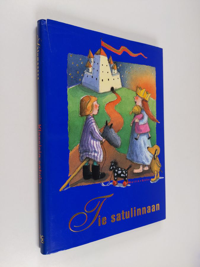 Kristiina ym. Louhi : Tie satulinnaan : klassisia satuja