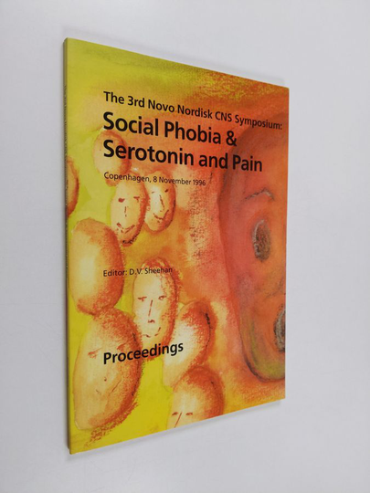 Social phobia & serotonin and pain : the 3rd Novo Nordisk CNS Symposium, Copenhagen, 8 November 1996 : proceedings