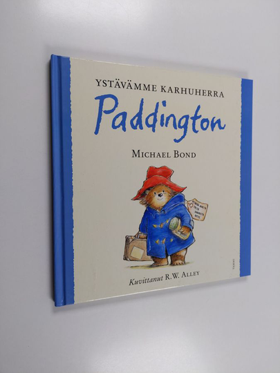 Michael Bond : Ystävämme karhuherra Paddington