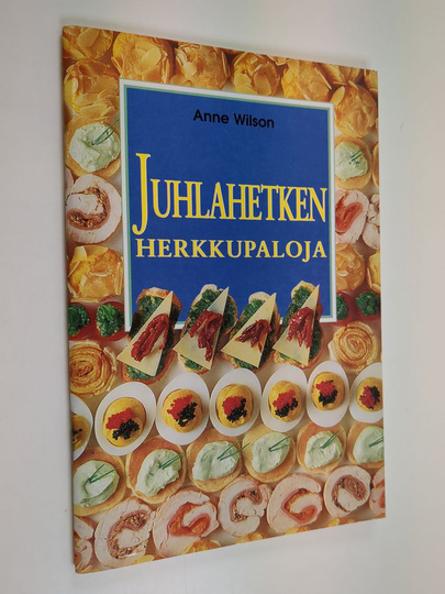 Anne Wilson : Juhlahetken herkkupaloja