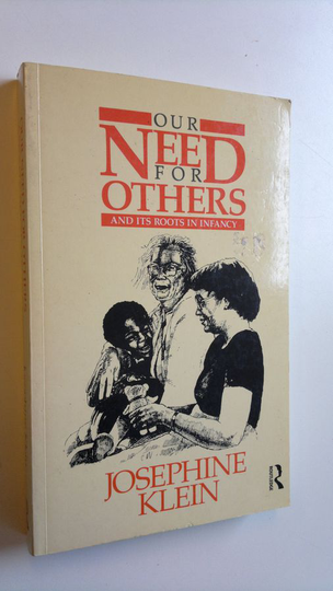 Josephine Klein : Our need for others and its roots in infancy