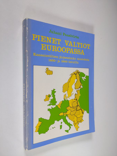 Juhani Paasivirta : Pienet valtiot Euroopassa : kansainvälisen järjestelmän muutoksia 1800- ja 1900-luvuilla