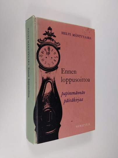 Helvi Mäntyvaara : Ennen loppusoittoa : papinemännän päiväkirjaa