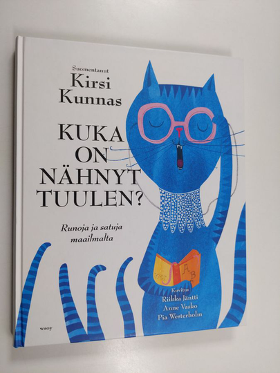 Kirsi Kunnas : Kuka on nähnyt tuulen : runoja ja satuja maailmalta