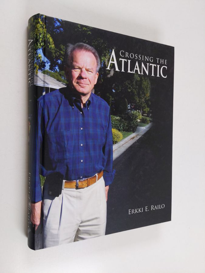 Erkki E. Railo : Crossing the Atlantic (signeerattu) : the story of Leaf, Inc : my case study of management failures in crossing the Atlantic