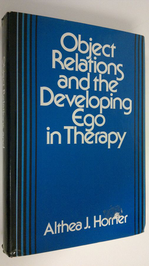 Althea J. Horner : Object relations and the developing in therapy