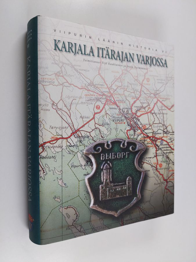 Yrjö ym. Kaukiainen : Viipurin läänin historia VI : Karjala itärajan varjossa