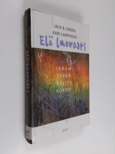 Jack B. Emden : Elä luovasti! : ikääntyvän valttikortit