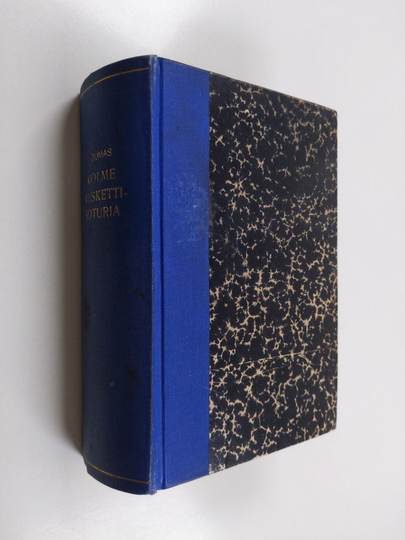 Alexandre Dumas : Kolme muskettisoturia : historiallinen romaani 1-2