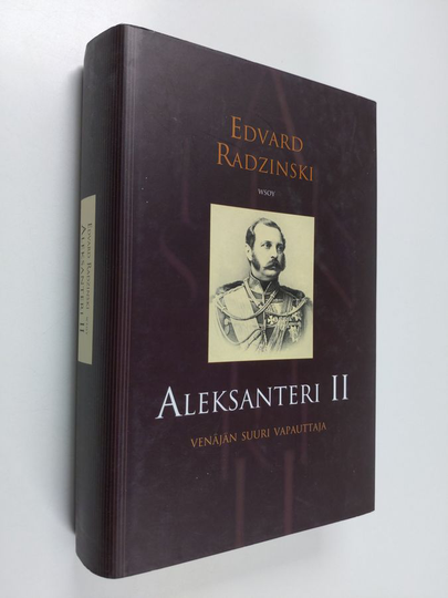Edvard Radzinski : Aleksanteri II : Venäjän suuri vapauttaja