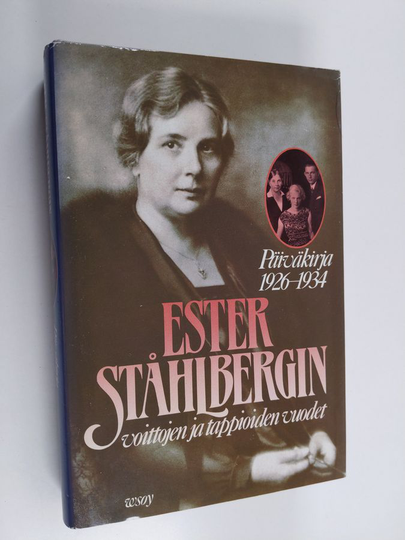 Ester Ståhlberg : Ester Ståhlbergin voittojen ja tappioiden vuodet : päiväkirja 1926-1934
