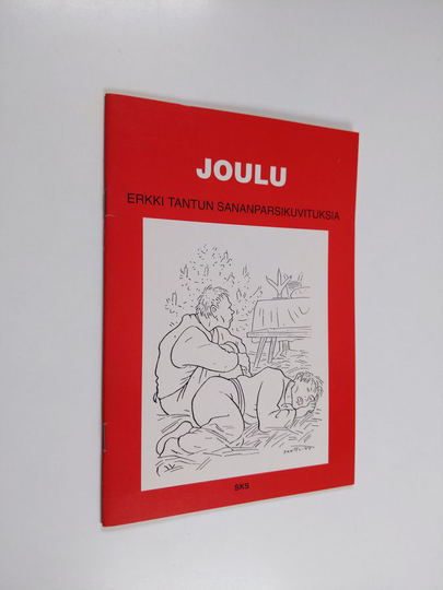 Erkki Tanttu : Joulu : Erkki Tantun sananparsikuvituksia