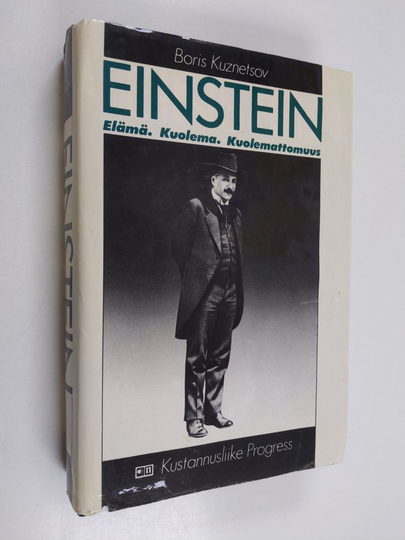 Boris Kuznetsov : Einstein : elämä, kuolema, kuolemattomuus