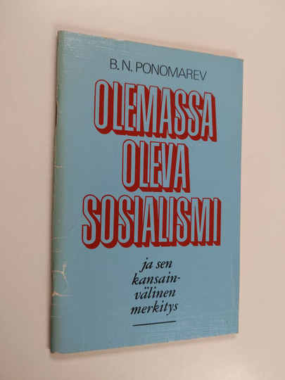 B. N. Ponomarev : Olemassa oleva sosialismi ja sen kansainvälinen merkitys