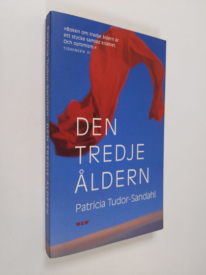 Patricia Tudor-Sandahl : Den tredje åldern