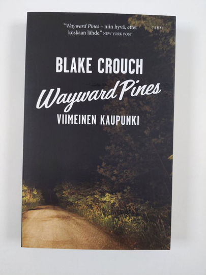 Blake Crouch : Viimeinen kaupunki - Wayward pines