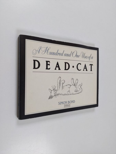 Simon Bond : A Hundred and One Uses of a Dead Cat