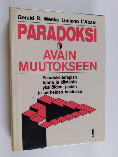 Gerald R. Weeks ym. : Paradoksi - avain muutokseen : paradoksiterapian teoria ja käytäntö yksilöiden, parien ja perheiden hoidossa