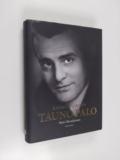 Petri Nevalainen : Kaikkien aikojen Tauno Palo