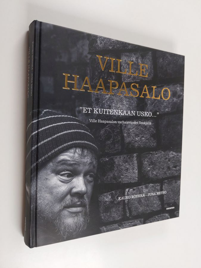 Ville Haapasalo : Et kuitenkaan usko : Ville Haapasalon varhaisvuodet Venäjällä