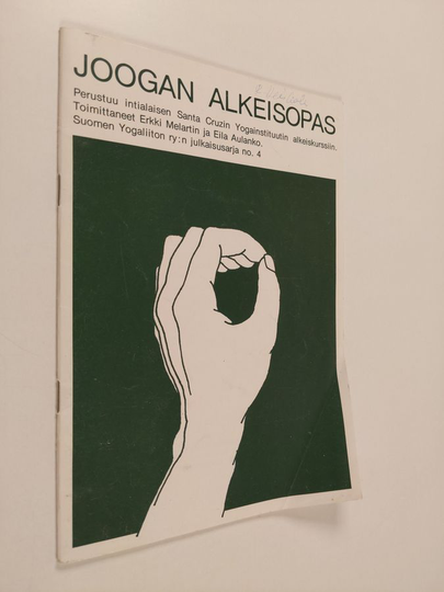 Joogan alkeisopas : perustuu intialaisen Santa Cruzin yogainstituutin alkeiskurssiin
