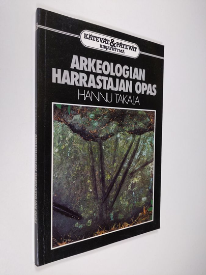 Hannu Takala : Arkeologian harrastajan opas