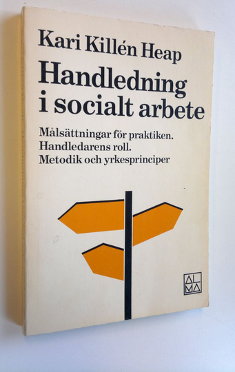 Kari Killen Heap : Handledning i socialt arbete : Målsättningar för praktiken, Handledarens roll, Metodik och yrkesprinciper