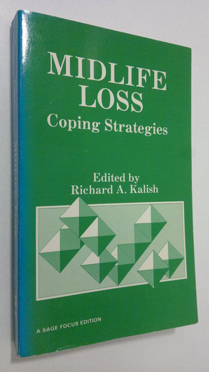 Richard A. Kalish : Midlife loss : coping strategies