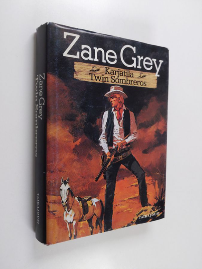 Zane Grey : Karjatila Twin Sombreros