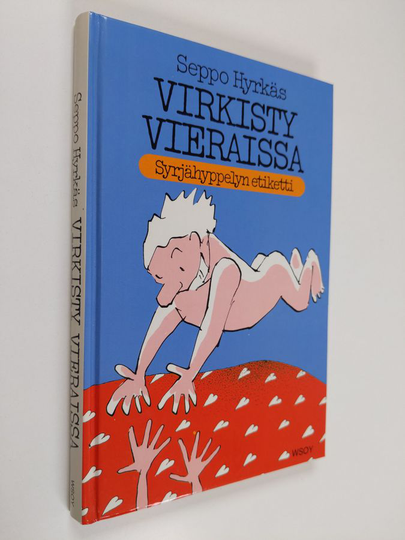 Seppo Hyrkäs : Virkisty vieraissa! : syrjähyppelyn etiketti