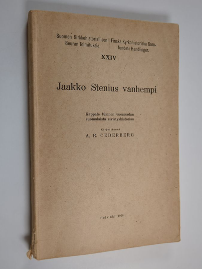 A. R. Cederberg : Jaakko Stenius vanhempi : kappale 18:nnen vuosisadan suomalaista sivistyshistoriaa