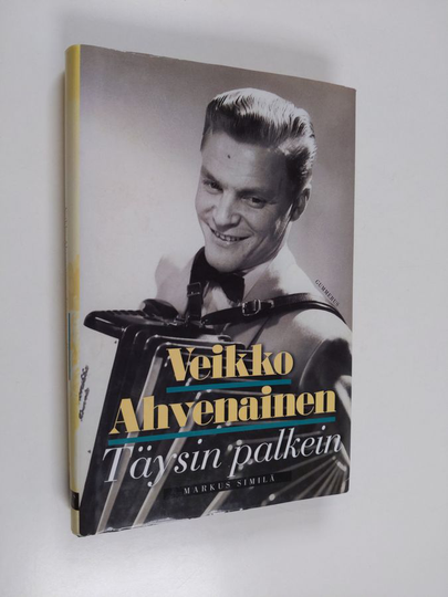 Markus Similä : Veikko Ahvenainen : täysin palkein