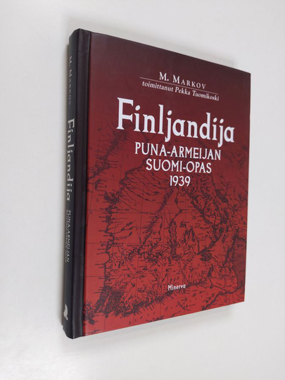 M. Markov : Finljandija : puna-armeijan Suomi-opas 1939 - Puna-armeijan Suomi-opas 1939