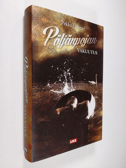 Pekka Huotari : Pöljänpojan vakuutus : romaani