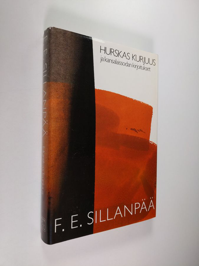 F. E. Sillanpää : Kootut teokset 2 : Hurskas kurjuus ja kansalaissodan kirjoitukset