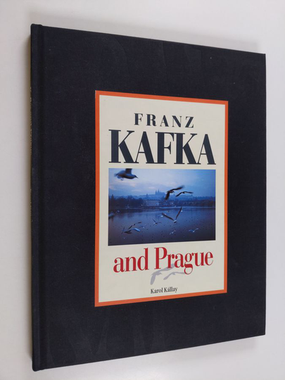 Karol Kallay : Franz Kafka and Prague