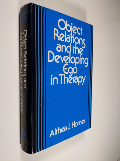 Althea J. Horner : Object relations and the developing ego in therapy