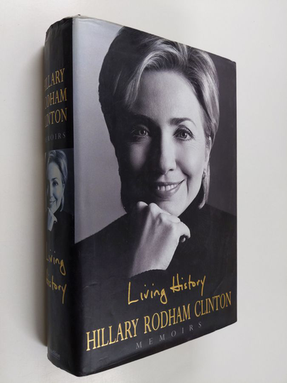 Hillary Clinton : Hillary Clinton - A Memoir
